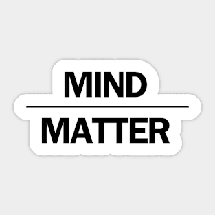 Mind Over Matter Sticker